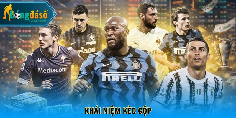 Khái niệm kèo gộp