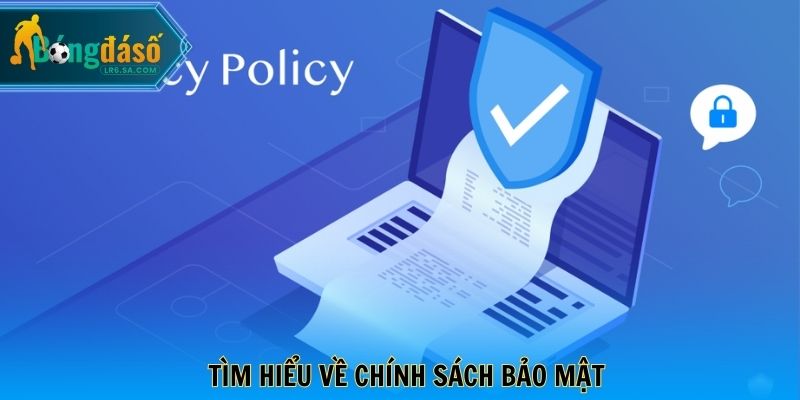 Tìm hiểu về chính sách bảo mật
