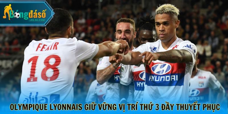 Olympique Lyonnais giữ vững vị trí thứ 3 đầy thuyết phục