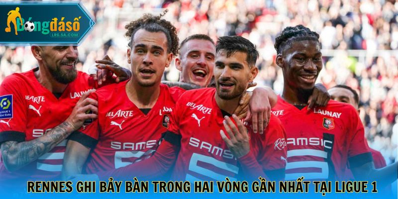 Rennes ghi bảy bàn trong hai vòng gần nhất tại Ligue 1